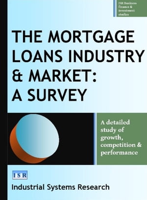 The Mortgage Loans Industry and Market