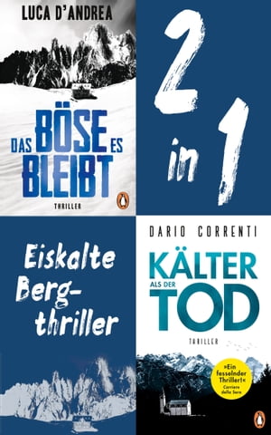 Eiskalte Bergthriller: Luca D 039 Andrea, Das B se, es bleibt/ Dario Correnti, K lter als der Tod (2in1-Bundle) 2 Thriller in einem Band【電子書籍】 Dario Correnti