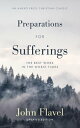 ŷKoboŻҽҥȥ㤨Preparations for Sufferings: The Best Work in the Worst TimesŻҽҡ[ John Flavel ]פβǤʤ129ߤˤʤޤ