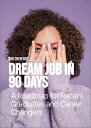 Dream Job in 90 Days A Roadmap for Recent Graduates and Career Changers【電子書籍】[ S...