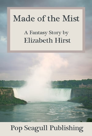 Made of the Mist【電子書籍】[ Elizabeth Hirst ]