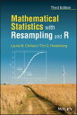 Mathematical Statistics with Resampling and R【電子書籍】 Laura M. Chihara