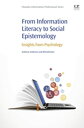 From Information Literacy to Social Epistemology Insights from Psychology【電子書籍】 Anthony Anderson