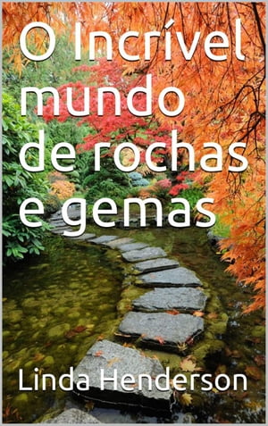 O Incr?vel mundo de rochas e gemas【電子書