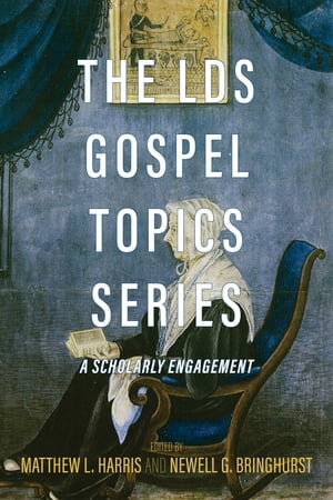 The LDS Gospel Topics Series A Scholarly EngagementŻҽҡ