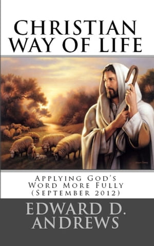 CHRISTIAN WAY OF LIFE: Applying God's Word More Fully In Our Life (September 2012)