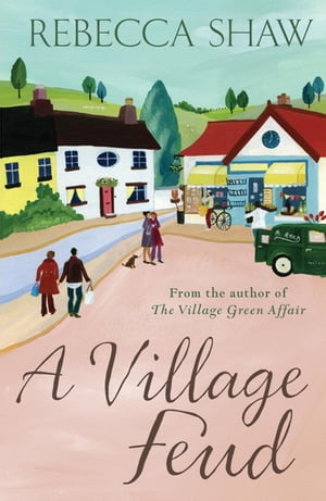 A Village Feud【電子書籍】[ Rebecca Shaw ]