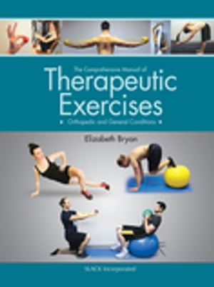 The Comprehensive Manual of Therapeutic Exercises Orthopedic and General Conditions