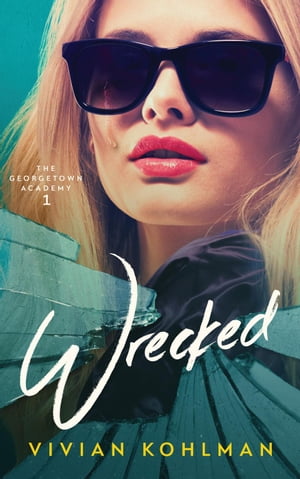 Wrecked Georgetown Academy, #1【電子書籍】