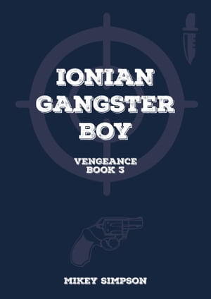 Ionian Gangster Boy: Book 3