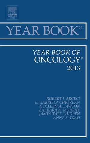 Year Book of Oncology 2013【電子書籍】[ Robert J. Arceci, MD, PhD ]