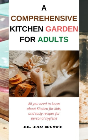 A COMPREHENSIVE KITCHEN GARDEN FOR ADULTS