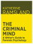 The Criminal Mind: A Writer's Guide to Forensic Psychology