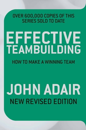 Effective Teambuilding REVISED ED