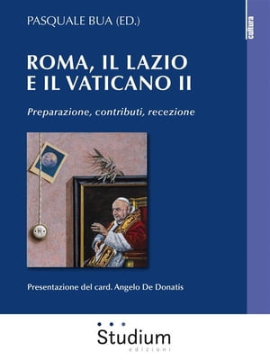 Roma, il Lazio e il Vaticano II Preparazione, contributi, recezione