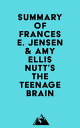 ŷKoboŻҽҥȥ㤨Summary of Frances E. Jensen & Amy Ellis Nutt's The Teenage BrainŻҽҡ[ ? Everest Media ]פβǤʤ500ߤˤʤޤ