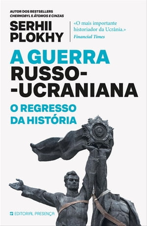 A Guerra Russo-Ucraniana – O Regresso da História