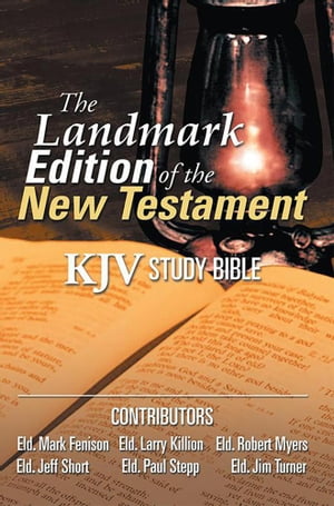 The Landmark Edition of the New Testament (Kjv Study Bible)