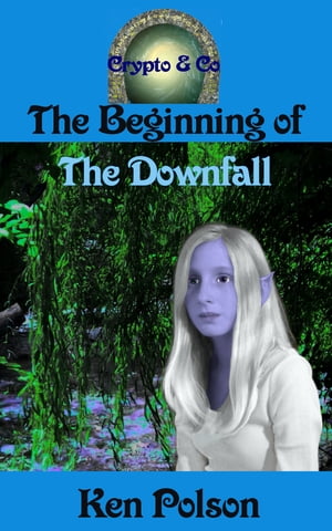The Beginning of the Downfall Johann & Clarissa【電子書籍】[ Ken Polson ]