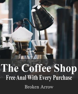 The Coffee Shop: Free Anal With Every Purchase