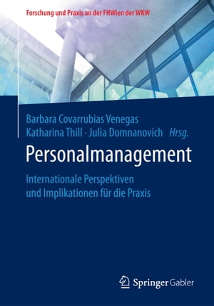 Personalmanagement Internationale Perspektiven und Implikationen f?r die Praxis【電子書籍】