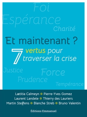 Et maintenant ? 7 vertus pour traverser la crise