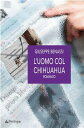 L'uomo col chihuahua romanzo