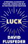 Luck: A Personal Account of Fortune, Chance and Risk in Thirteen Investigations