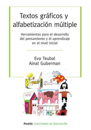 Textos gr?ficos y alfabetizaci?n m?ltiples Herramientas para el desarrollo del pensamiento y el aprendizaje en el nivel inicial