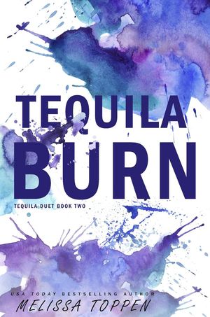 Tequila Burn The Tequila Duet, #2【電子書籍