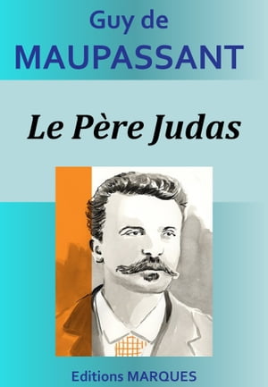 Le P?re JudasŻҽҡ[ Guy de Maupassant ]