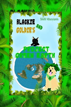 Blackie and Goldie's Project Green Earth