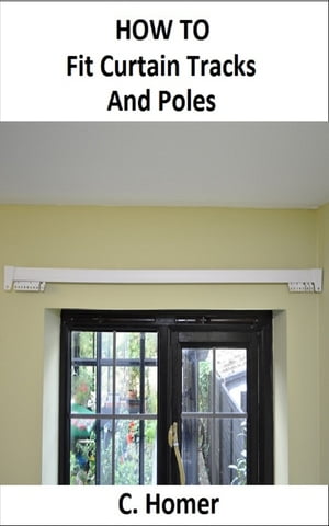 How to fit curtain tracks and poles