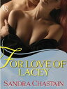 For Love of Lacey A Loveswept Classic Romance【電子書籍】 Sandra Chastain