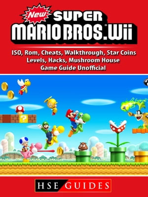 ŷKoboŻҽҥȥ㤨New Super Mario Bros Wii, ISO, Rom, Cheats, Walkthrough, Star Coins, Levels, Hacks, Mushroom House, Game Guide UnofficialŻҽҡ[ Hse Guides ]פβǤʤ452ߤˤʤޤ