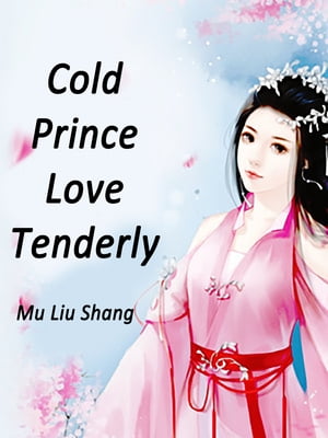 Cold Prince, Love Tenderly Volume 3【電子書籍】[ Mu LiuShang ]