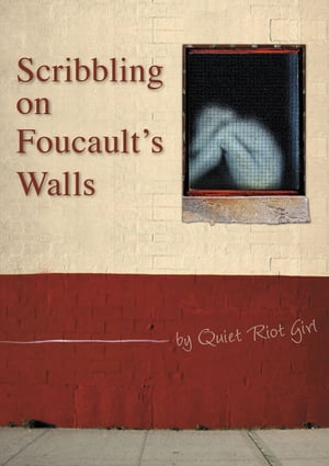 Scribbling On Foucault's Walls