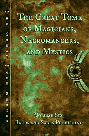 The Great Tome of Magicians, Necromancers, and Mystics The Great Tome Series, #6