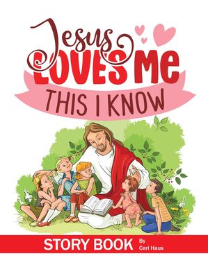 ŷKoboŻҽҥȥ㤨Jesus Loves Me Story BookŻҽҡ[ Cari Haus ]פβǤʤ415ߤˤʤޤ