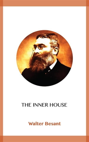 The Inner House【電子書籍】[ Walter Besant