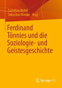 Ferdinand T?nnies und die Soziologie- und Geistesgeschichte