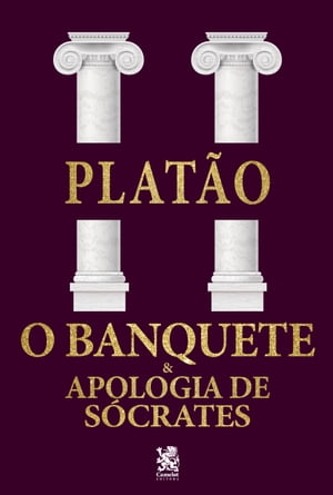 O Banquete & Apologia de Sócrates