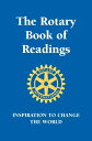 Rotary Book of Readings Inspiration to Change the World【電子書籍】[ Hobart Rotary Clu...