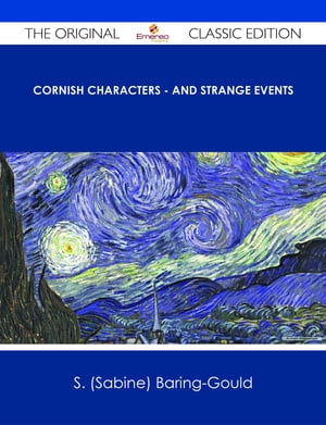 Cornish Characters - and Strange Events - The Original Classic Edition