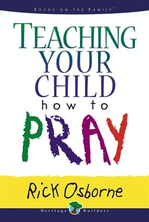 Teaching Your Child How to Pray