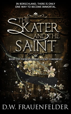 The Skater and the Saint (Book 2 of the Borschland Hockey Chronicles)