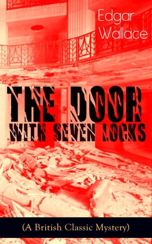 ŷKoboŻҽҥȥ㤨The Door with Seven Locks (A British Classic Mystery A locked-room thriller of clever criminals, dark secrets, and a suspenseful 1920s British crime puzzleŻҽҡ[ Edgar Wallace ]פβǤʤ300ߤˤʤޤ