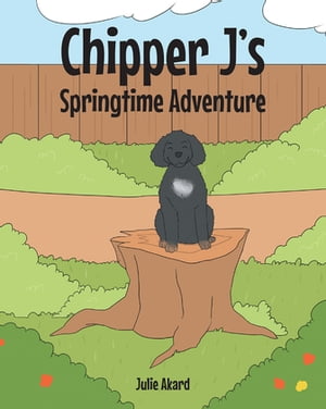 Chipper J s Springtime Adventure【電子書籍】[ Julie Akard ]