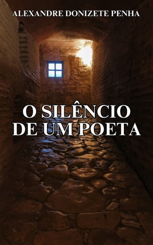 O SIL?NCIO DE UM POETA【電子書籍】[ alexandre Penha ]