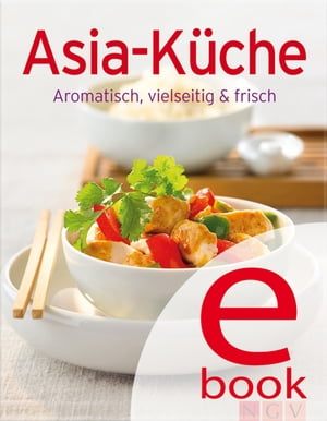 Asia-K?che Unsere 100 besten Rezepte in einem Kochbuch【電子書籍】